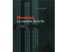 Newman, Le Mystère De La Foi - Une Théologie Pour Un Temps D'apostasie