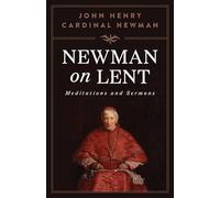 Newman on Lent: Meditations and Sermons
