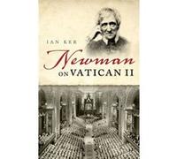 Newman On Vatican Ii (Paperback) Ian Ker, (Auteur)
