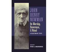 Newman on Worship, Reverence, and Ritual