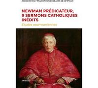 Etudes Newmaniennes N° 34/2018 - Newman Prédicateur, 9 Sermons Catholiques Inédits