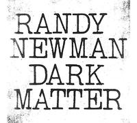 Newman, Randy - Dark Matter -Digi-