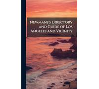 Newmans's Directory and Guide of Los Angeles and Vicinity