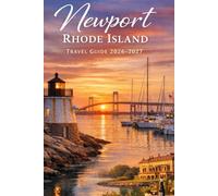 Newport Rhode Island Travel Guide 2026-2027: Insider Tips, Coastal Adventures, Historic Mansions, Scenic Cliff Walks & Smart Itineraries for First-time Visitors