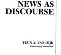 News As Discourse by Teun A. van Dijk Teun A. Van Dijk (Auteur)