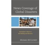 News Coverage of Global Disasters by Michael McCluskey Michael McCluskey (Auteur)