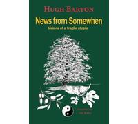News from Somewhen: Visions of a fragile utopia