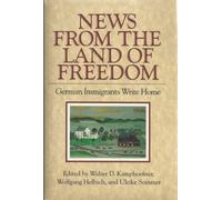 News from the Land of Freedom: German Immigrants Write Home