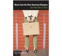 News From The New American Diaspora And Other Tales Of Exile, Literary Modernism Series Jay Neugeboren (Auteur)