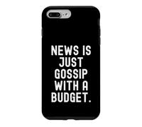 News is Just Gossip with A Budget Witty Observational Citation Coque pour iPhone 7 Plus/8 Plus
