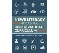 News Literacy Across The Undergraduate Curriculum