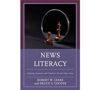 News Literacy Robert W Janke, Bruce S Cooper (Auteur)