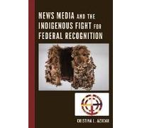 News Media And The Indigenous Fight For Federal Recognition