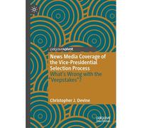 News Media Coverage Of The Vice-Presidential Selection Process