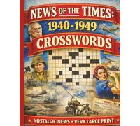 NEWS OF THE TIMES: 1940-1949 CROSSWORDS- VERY LARGE PRINT