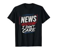 News Update I Don't Care Funny Sarcastic Graphic T-Shirt Graphique avec Valeur