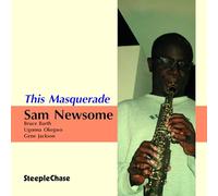 Newsome Sam - This Masquerade [Import]