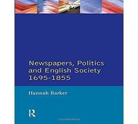 Newspapers And English Society 1695-1855