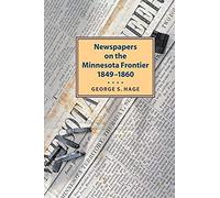 Newspapers On The Minnesota Frontier, 1849-1860