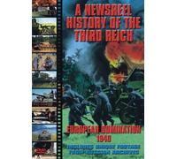 Newsreel History of the Third Reich - Newsreel History of the Third Reich - European Domination [Import anglais]