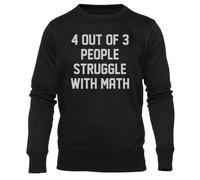 Newtee 4 Personnes sur 3 Ont des Difficultés en Mathématiques Sweat Noir Unisexe À Col Rond Unisex Black Sweatshirt Crewneck