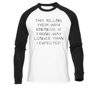 Newtee Cette Méthode Qui Consiste À Les Tuer par La Gentillesse Prend Beaucoup Plus De Temps Unisex Weißes Baseball-T-Shirt Schwarz Langarm Unisex White Baseball T-Shirt Black Long Sleeve
