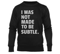 Newtee Je Ne suis Pas Faite pour Être des Femmes Subtiles Sweat Noir Unisexe À Col Rond Unisex Black Sweatshirt Crewneck