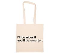 Newtee Je Serai Plus Gentil Si Tu Es Plus Intelligent Totebag Beige Sac En Coton Réutilisable Écologique Beige Totebag Eco Friendly Reusable Cotton Bag