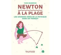 Newton à la plage - Les grandes idées de la physique dans un transat - Yann Mambrini - Dunod - broché - Essai