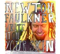 Newton Faulkner - Write It on Your Skin (Écrivez-le sur votre peau)