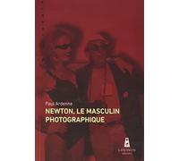Newton, le masculin photographique