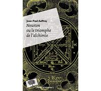 Newton ou le triomphe de l'alchimie