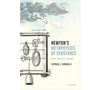 Newton’s Metaphysics of Substance: God, Bodies, Minds