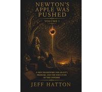 Newton's Apple Was Pushed: A New Framework for Gravity, Pressure, and the Structure of the Universe