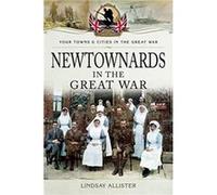 Newtownards in the Great War by Lindsay & Allister Inconnu (Auteur)
