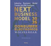 Next Business Model 2026: CONSUMER ELECTRONICS: Industry Business Model Trends and BM Analysis