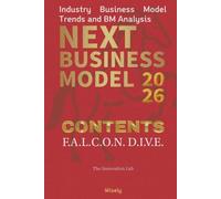 Next Business Model 2026: CONTENTS: Industry Business Model Trends and BM Analysis