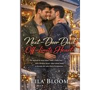 Next-Door Dad, Off-Limits Heart: He Moved in Next Door with a Little Boy and a Broken Heart-then Asked Jamie to Become the Safest Kind of Temptation.