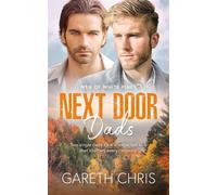 Next Door Dads: A Friends to Lovers Small-Town Romance - Gareth Chris - Entwined Publishing - ebook (ePub) - Livre
