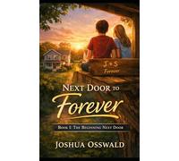 Next Door to Forever BOOK 1: Book I: The Beginning Next Door