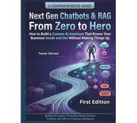 Next-Gen Chatbots & RAG From Zero to Hero: Architect Chatbots & Autonomous Agents with LangChain using advanced RAG & Vector Databases for Highly Accurate, Context-Aware AI Agents