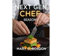 Next Gen Chef Season 1 Movie Review: Inside the Kitchen: Unveiling the Art, Drama, and Innovation of a New Culinary Generation