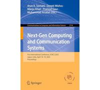 Next-Gen Computing and Communication Systems: First International Conference, ICNCS 2025, Jaipur, India, April 18-19, 2025, Proceedings