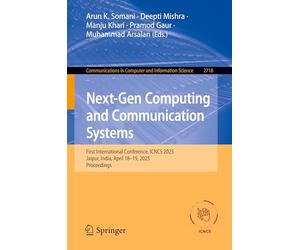 Next-Gen Computing and Communication Systems: First International Conference, ICNCS 2025, Jaipur, India, April 18-19, 2025, Proceedings