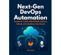 Next-Gen DevOps Automation: Hands-On CI/CD with GitHub Actions, GitLab, and Jenkins in the Cloud