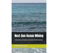 Next-Gen Ocean Mining: AI, Nanotech, and Robotics in Seawater Element Extraction