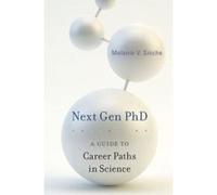 Next Gen PhD: A Guide to Career Paths in Science - [Version Originale] Inconnu (Auteur)
