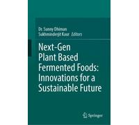 Next-Gen Plant Based Fermented Foods: Innovations for a Sustainable Future