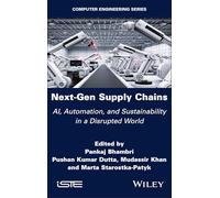 Next-Gen Supply Chains: AI, Automation, and Sustainability in a Disrupted World
