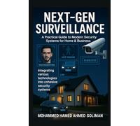 Next-Gen Surveillance: A Practical Guide to Modern Security Systems for Home & Business